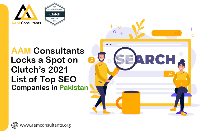 AAM Consultants Locks a Spot on Clutch’s 2021 List of Top SEO Companies in Pakistan