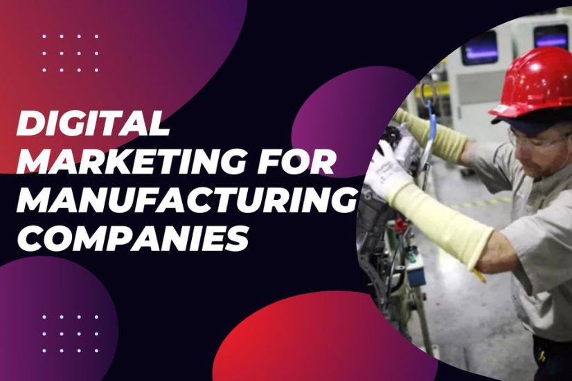 Digital Marketing for Manufacturing Companies