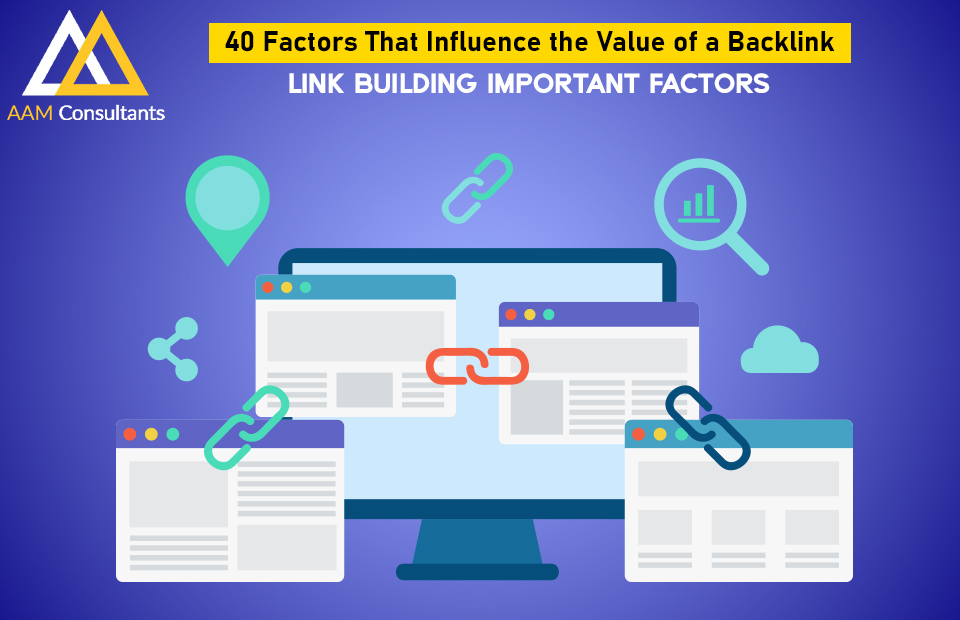 40 Factors That Influence the Value of a Backlink – Link Building Important Factors
