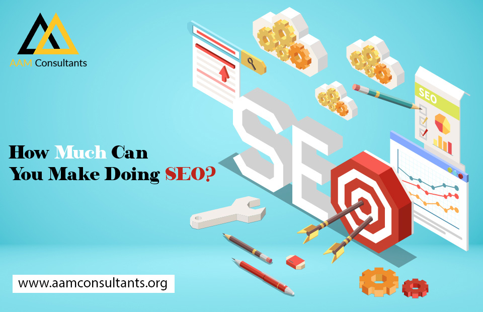 How Much Can You Make Doing SEO?