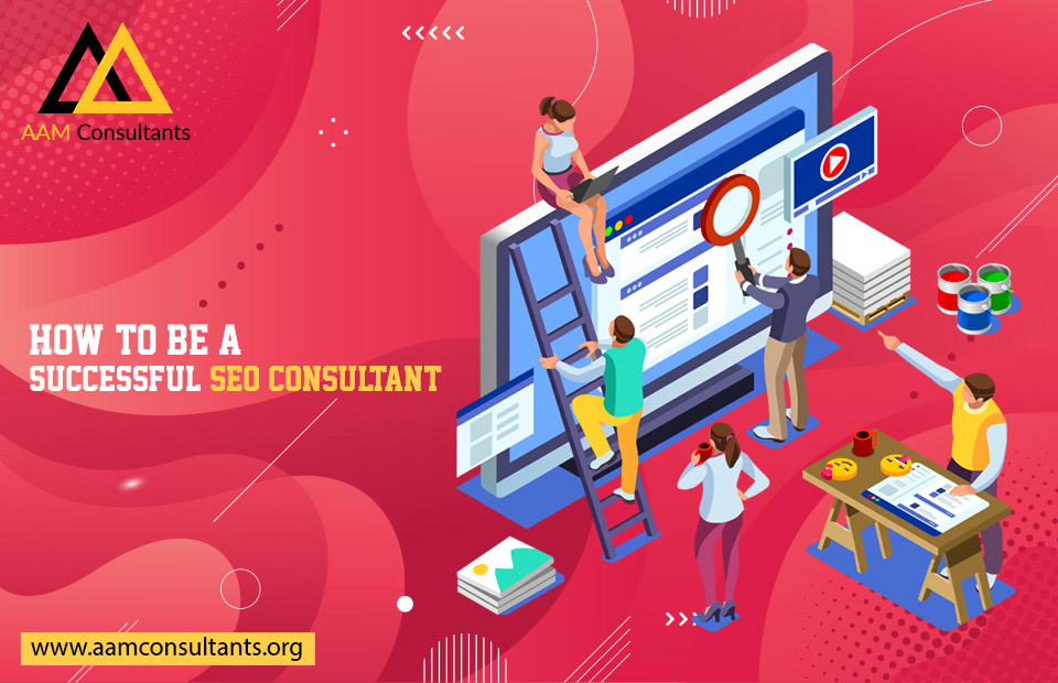 How to be a Successful SEO Consultant?