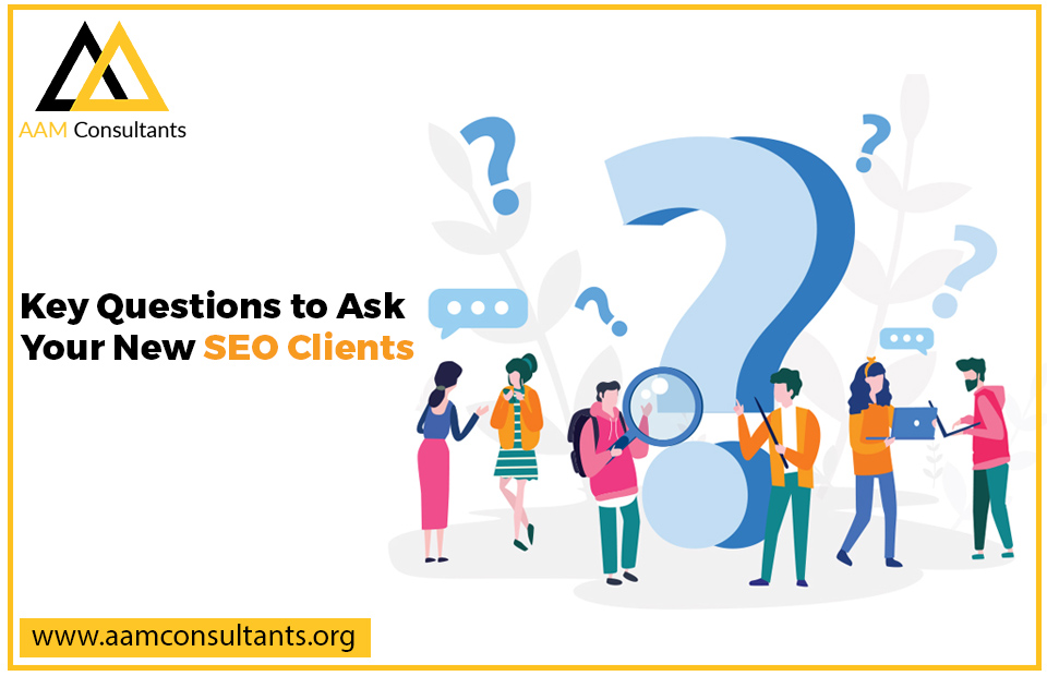 Key Questions to Ask Your New SEO Clients