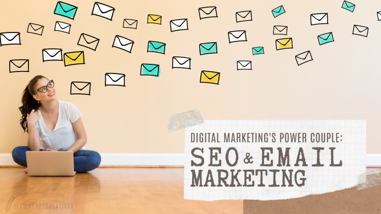 Power Couple of Digital Marketing: SEO and Email Marketing (Why You Need Them Working Together)