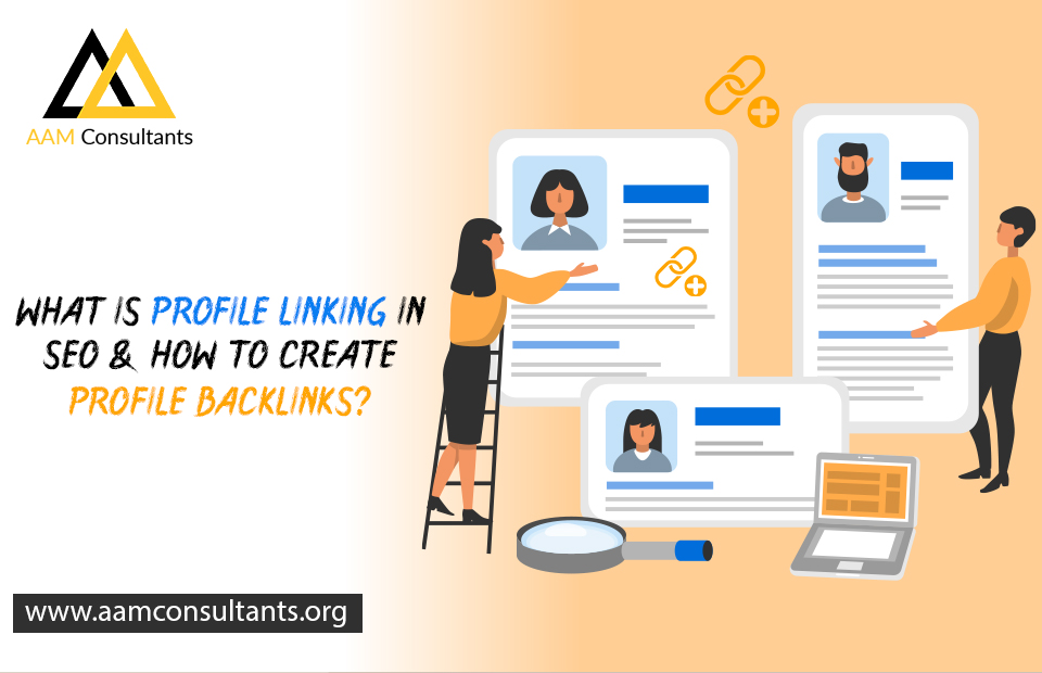 What Is Profile Linking In SEO & How To Create Profile Backlinks?
