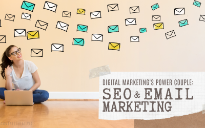 Power Couple of Digital Marketing: SEO and Email Marketing (Why You Need Them Working Together)