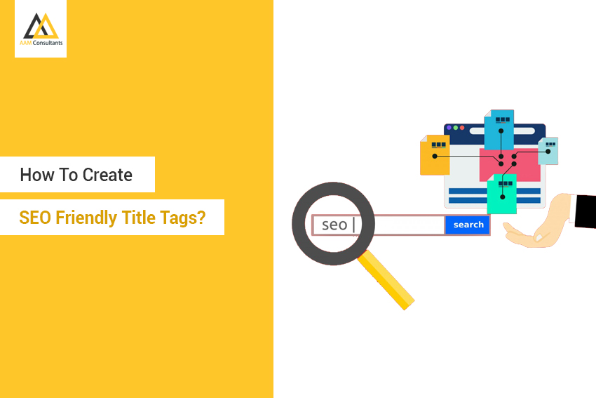 How To Create SEO Friendly Title Tags?