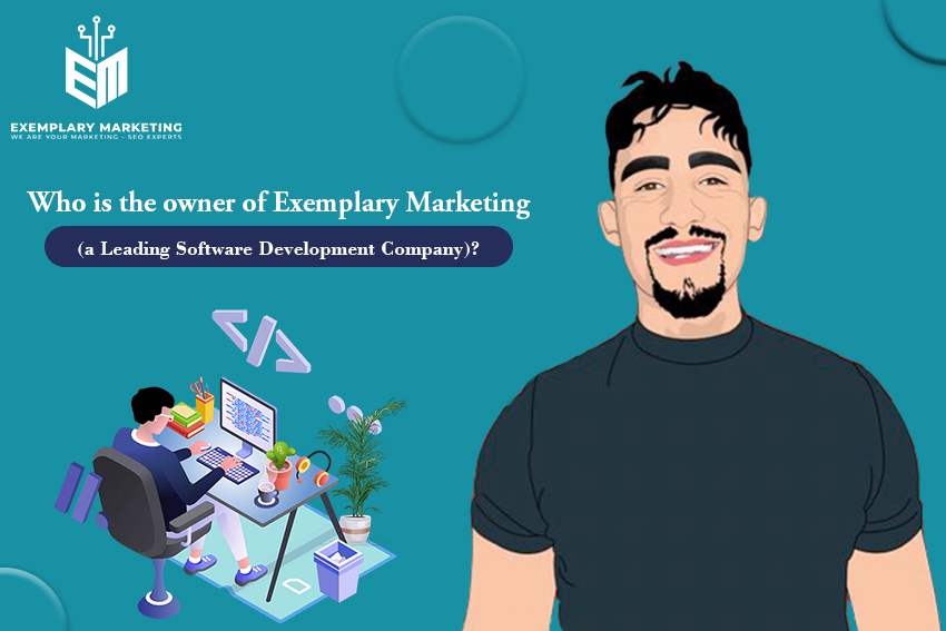 Who is the owner of Exemplary Marketing (a Leading Software Development Company)?