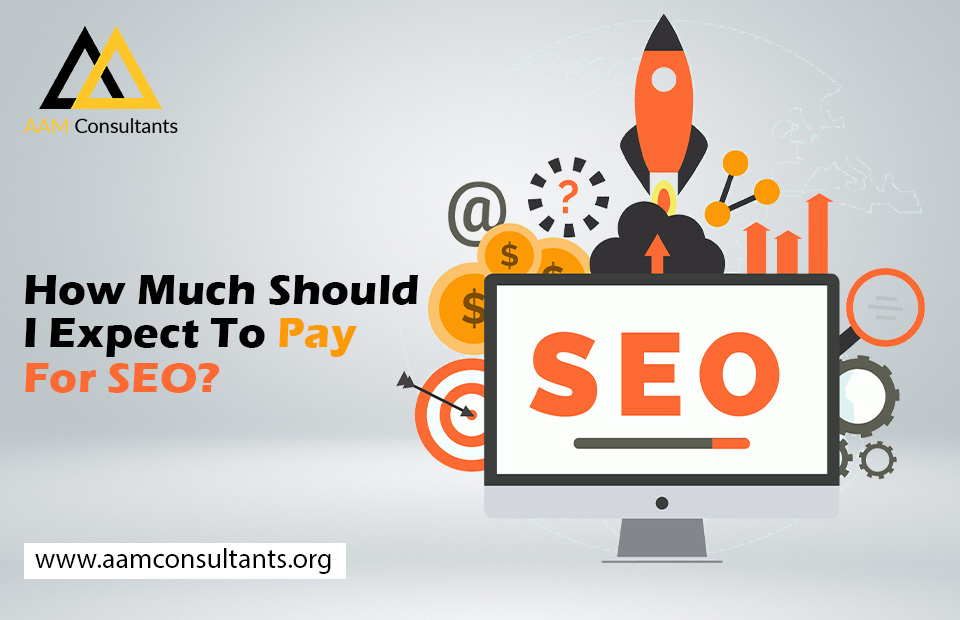 How Much Should I Expect To Pay For SEO?