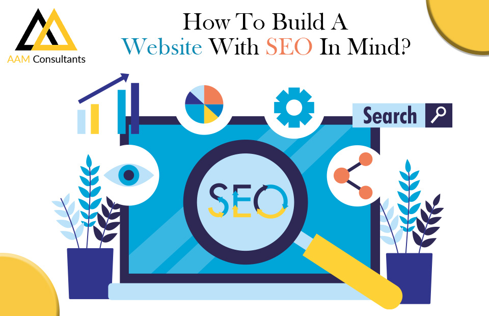 How To Build A Website With SEO In Mind?