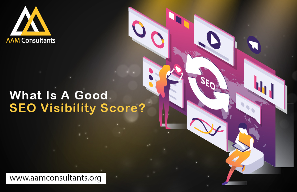 What Is A Good SEO Visibility Score?