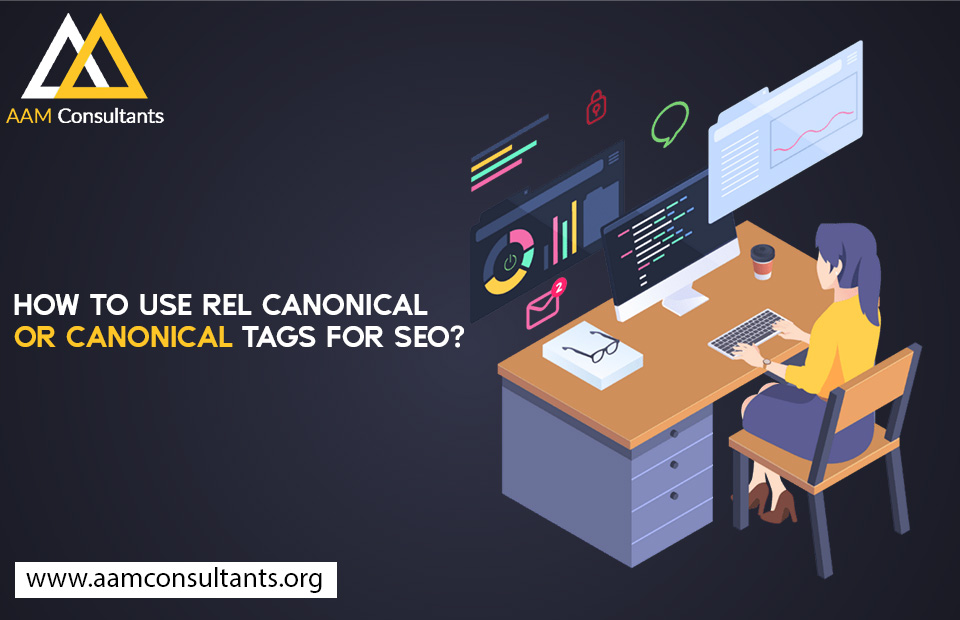 How to Use Rel Canonical or Canonical Tags for SEO?