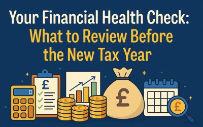 Your Financial Health Check: What to Review Before the New Tax Year